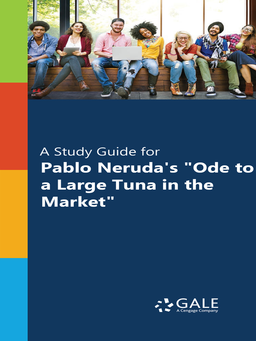 Title details for A Study Guide for Pablo Neruda's "Ode to a Large Tuna in the Market" by Gale, Cengage - Wait list
